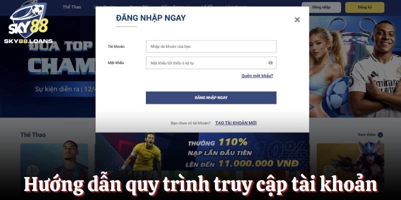 Hướng dẫn quy trình truy cập vào tài khoản cực nhanh