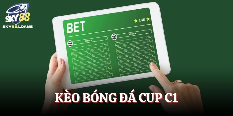 Kèo Bóng Đá Cup C1 – Tham Gia Cá Cược Kịch Tính Cùng SKY88