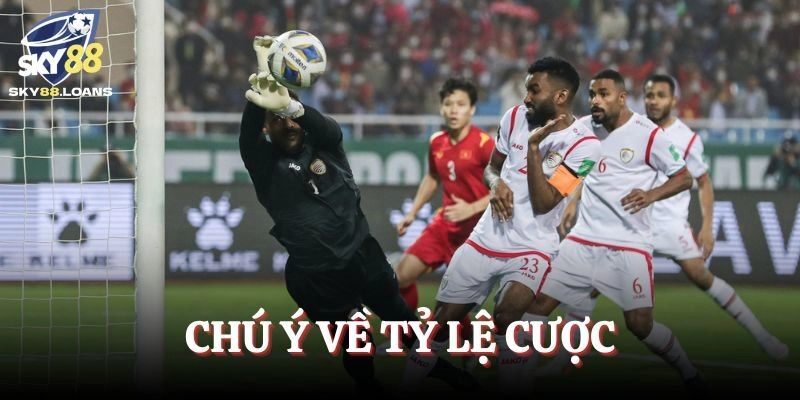 Chú ý về tỷ lệ cược