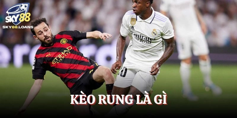 Kèo Rung Là Gì? Cách Chơi Runnin Đỉnh Cao Từ Chuyên Gia