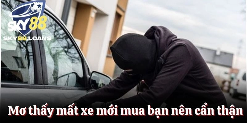 Mơ thấy mất xe mới mua bạn nên cẩn thận